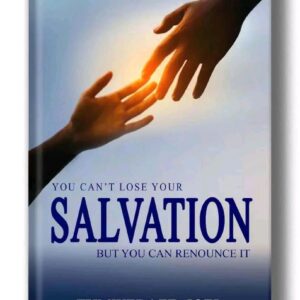 You Can't Lose Your Salvation.