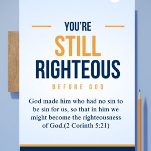 You're Still Righteous Before God.